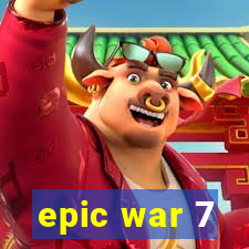 epic war 7