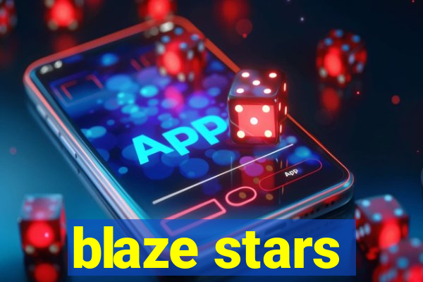 blaze stars