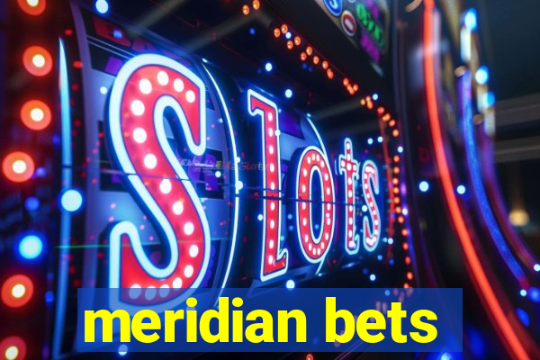 meridian bets