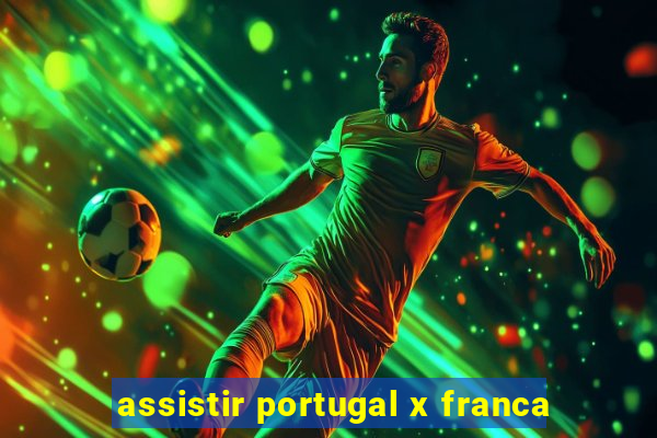 assistir portugal x franca