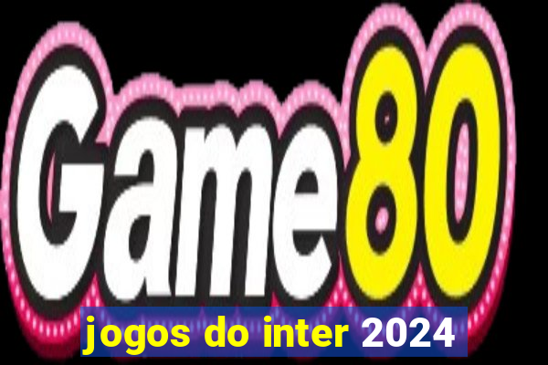 jogos do inter 2024