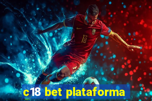 c18 bet plataforma