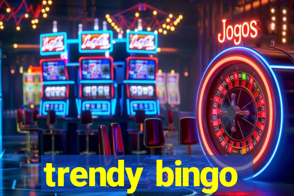 trendy bingo