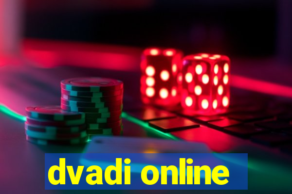 dvadi online