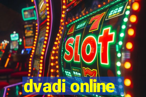 dvadi online