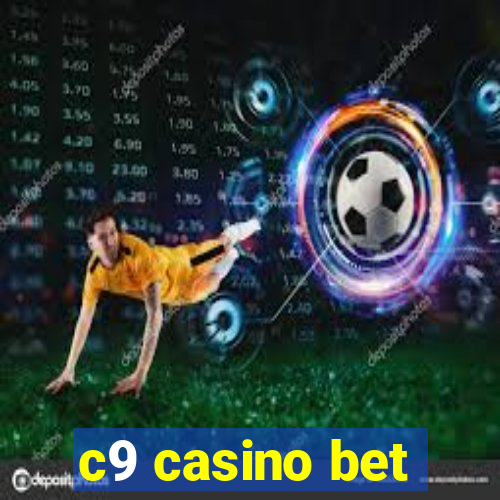 c9 casino bet