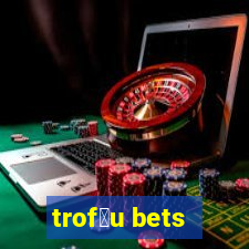 trof茅u bets