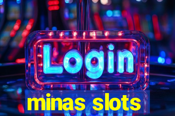 minas slots