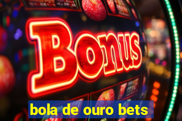 bola de ouro bets