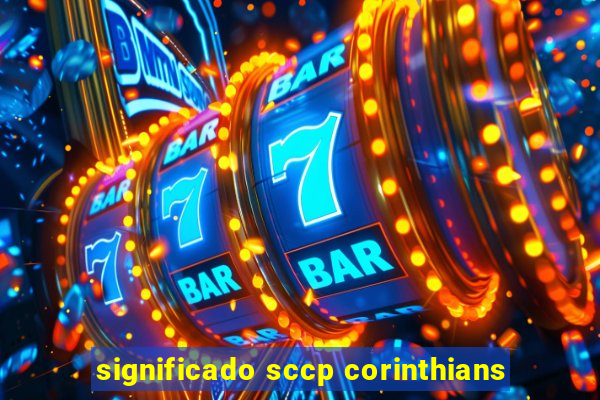 significado sccp corinthians