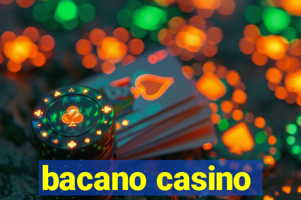 bacano casino