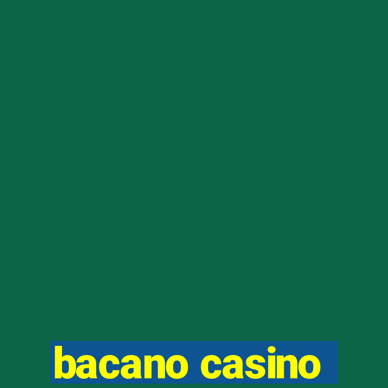 bacano casino