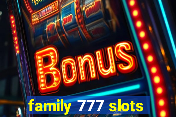 family 777 slots