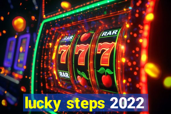 lucky steps 2022