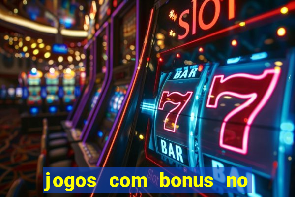 jogos com bonus no cadastro sem depósito