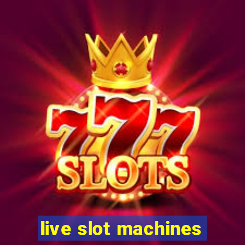 live slot machines