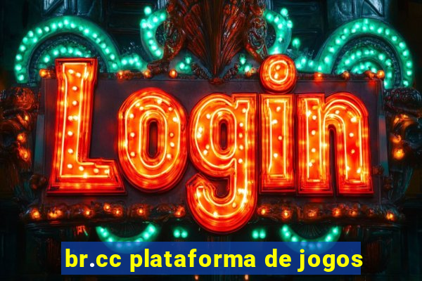 br.cc plataforma de jogos