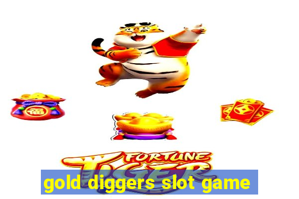 gold diggers slot game