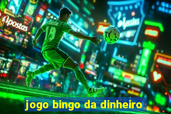 jogo bingo da dinheiro