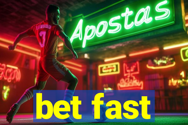 bet fast