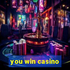 you win casino