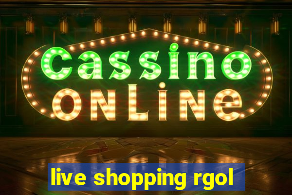 live shopping rgol