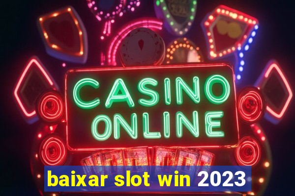 baixar slot win 2023