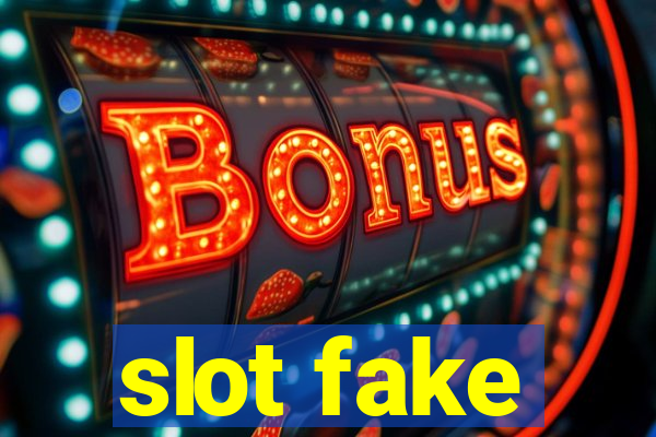 slot fake