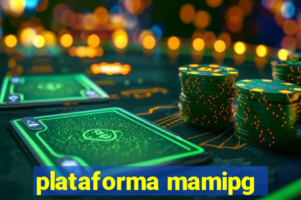 plataforma mamipg