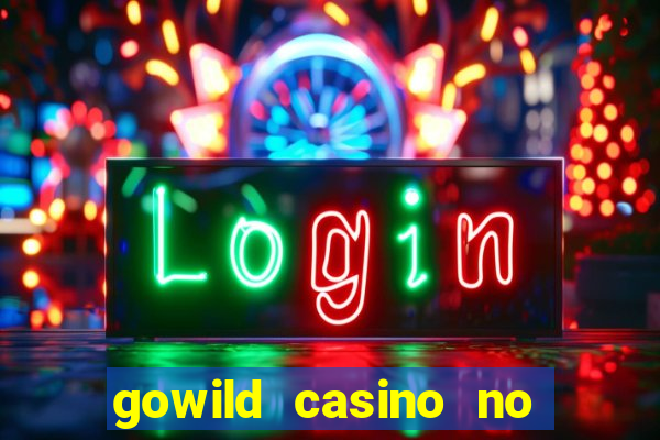 gowild casino no deposit bonus