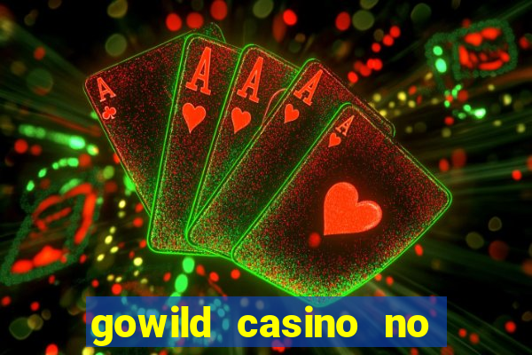 gowild casino no deposit bonus