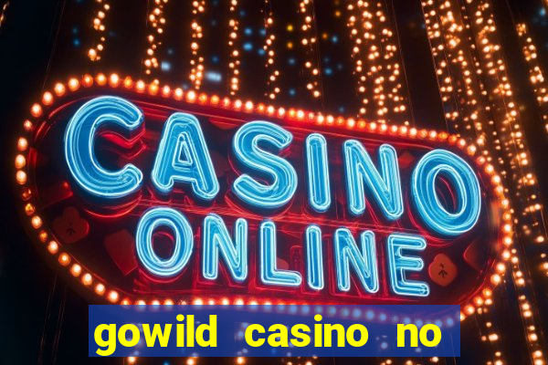 gowild casino no deposit bonus