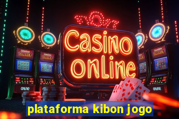 plataforma kibon jogo