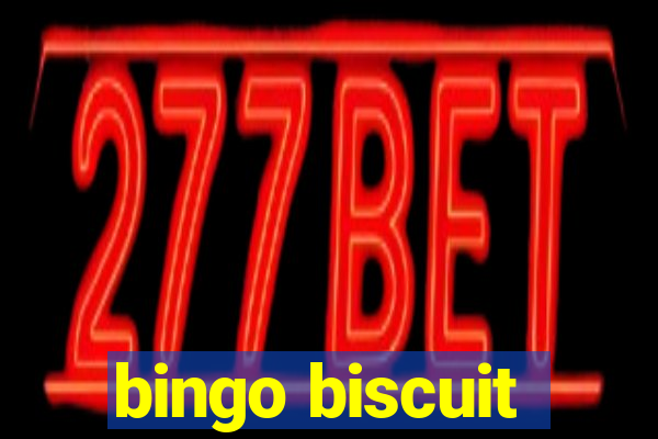 bingo biscuit