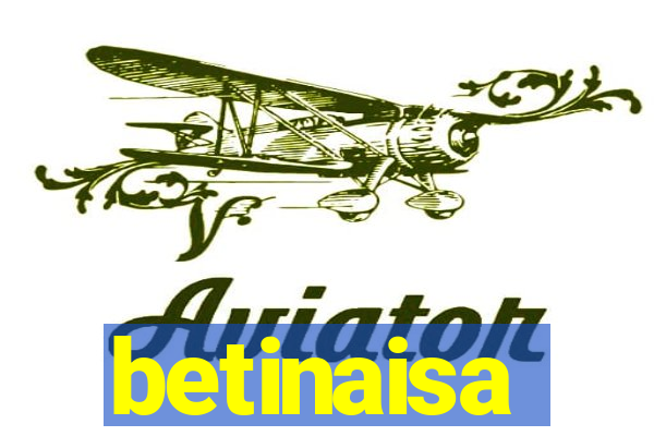 betinaisa