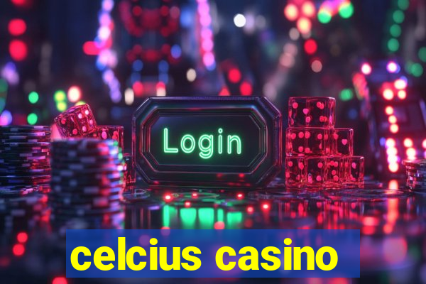 celcius casino