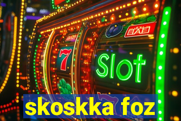 skoskka foz