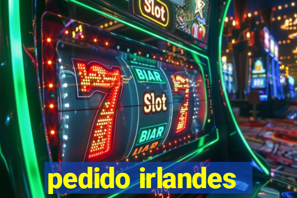 pedido irlandes