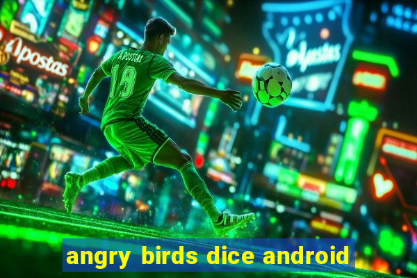 angry birds dice android