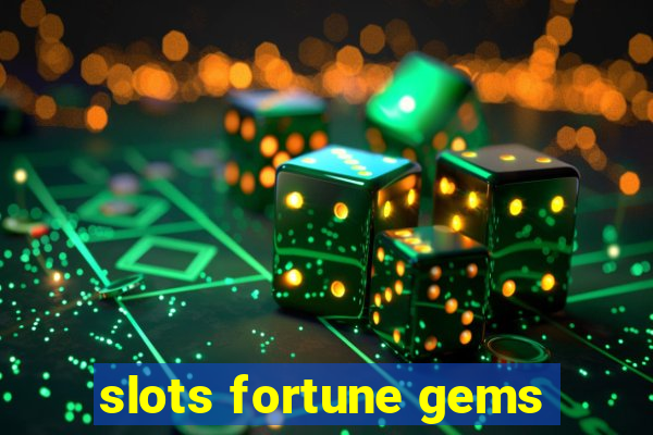 slots fortune gems