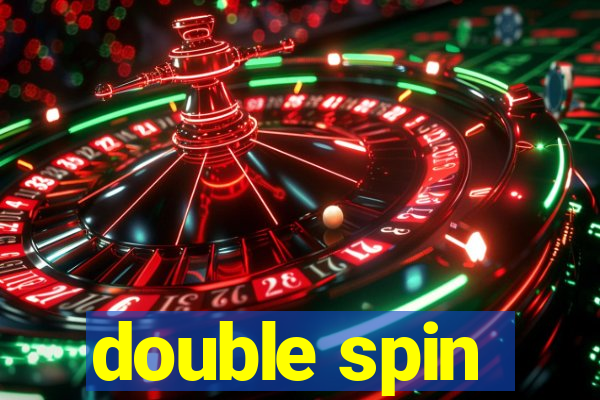 double spin