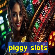 piggy slots