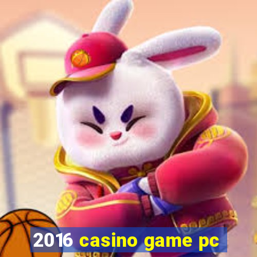 2016 casino game pc