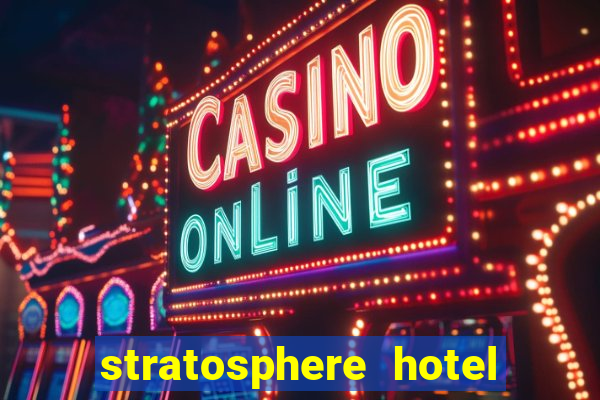 stratosphere hotel and casino