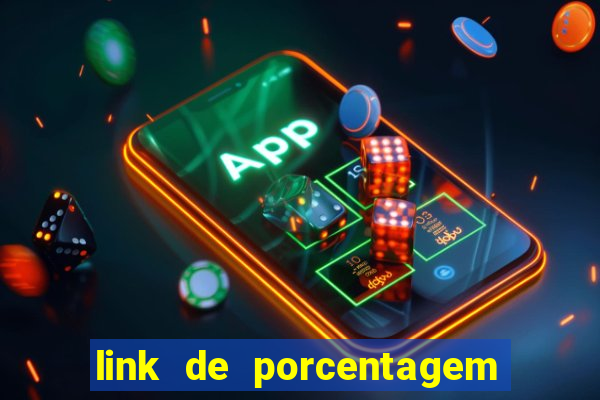 link de porcentagem dos jogos slots