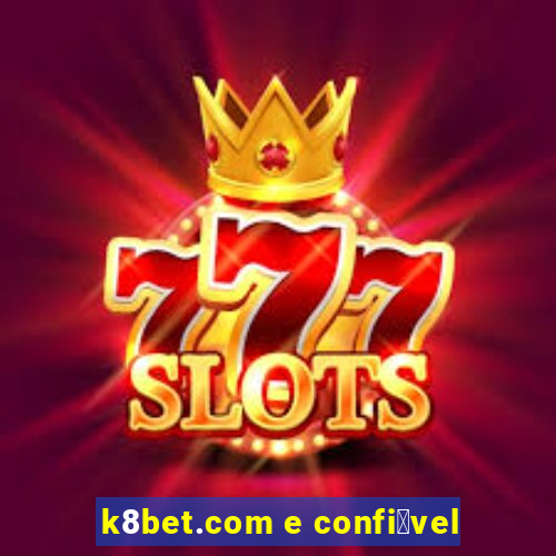 k8bet.com e confi谩vel