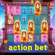 action bet