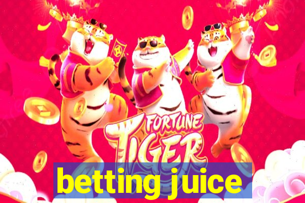 betting juice