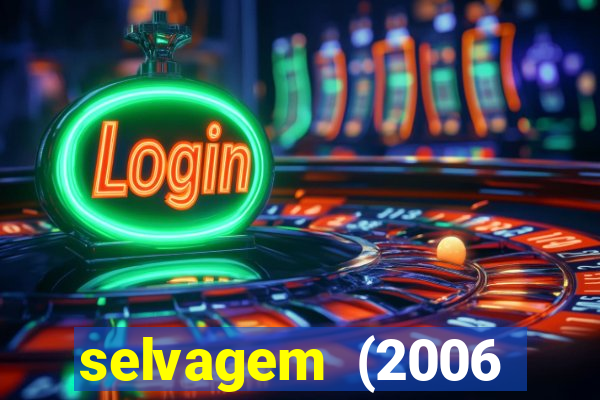 selvagem (2006 filme completo dublado