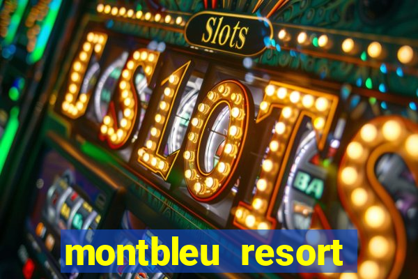 montbleu resort casino & spa stateline